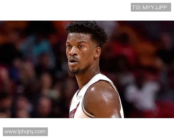 吉米巴特勒如何在NBA赛场上展现领袖风范与超强竞争力